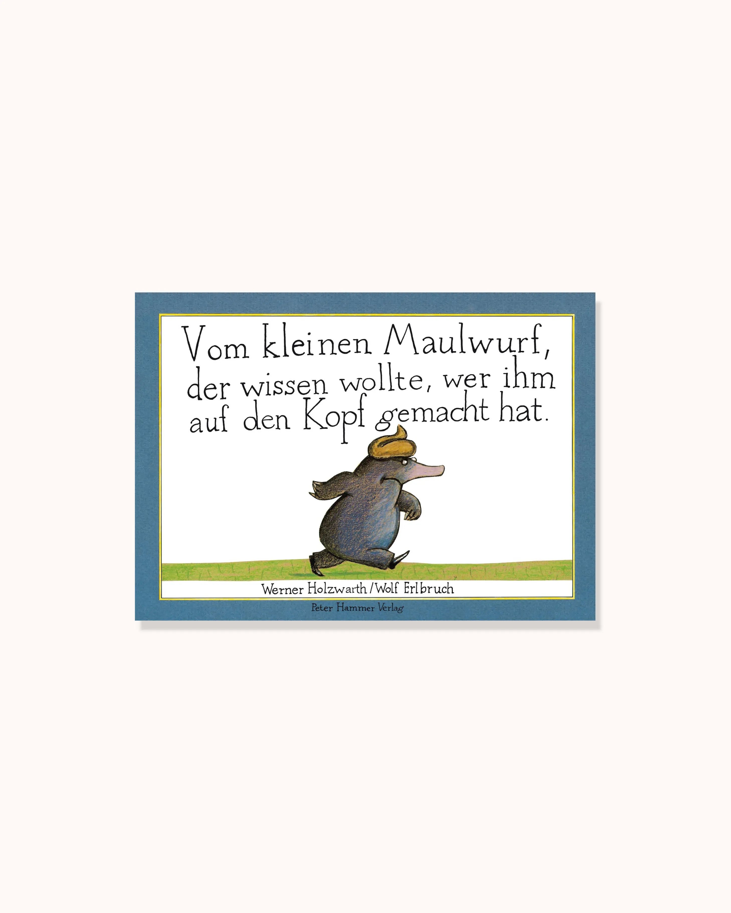 Vom kleinen Maulwurf, der wissen wollte, wer ihm auf den Kopf gemacht hat