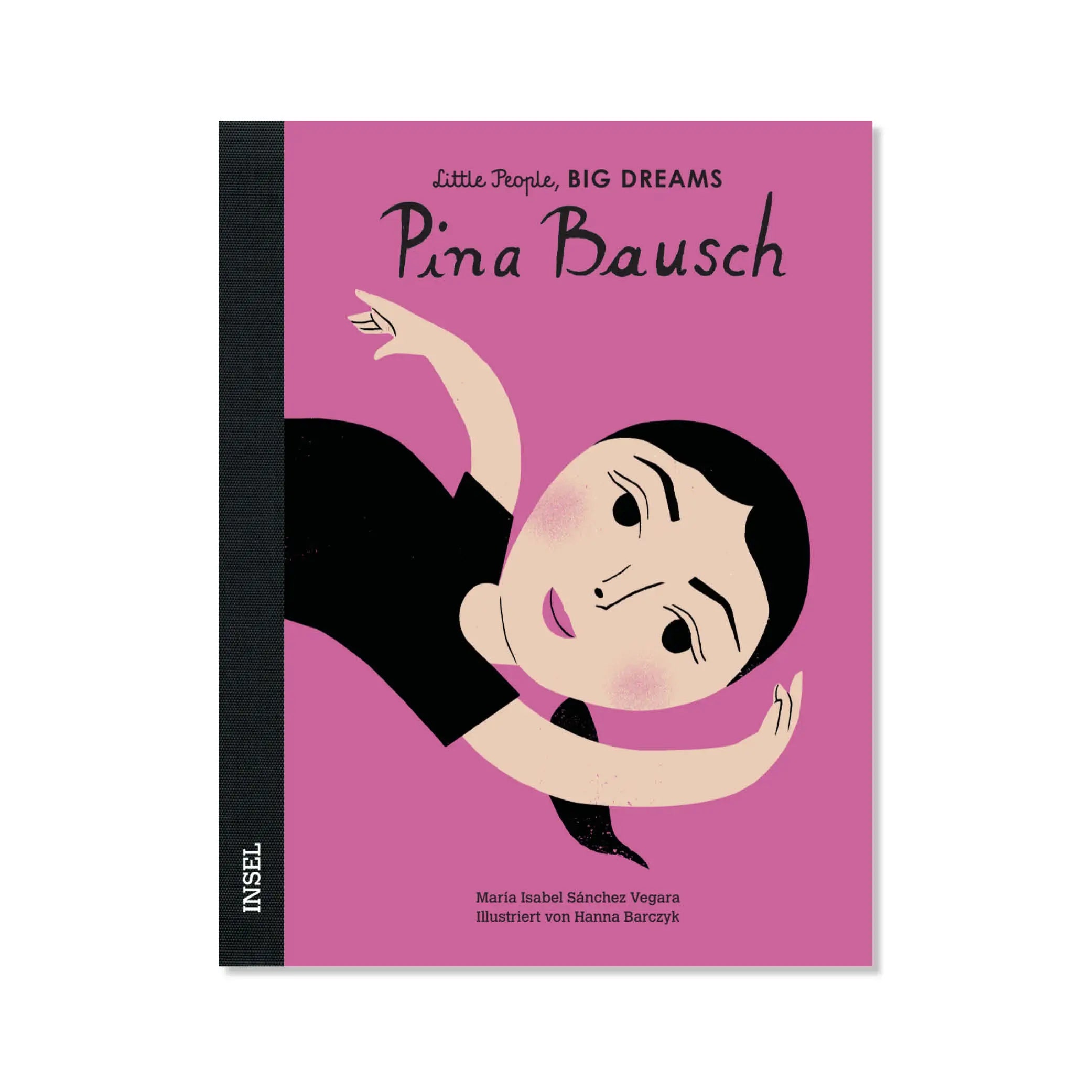 Little People, Big Dreams – Pina Bausch