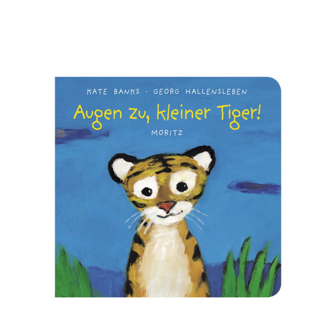 Augen zu, kleiner Tiger!